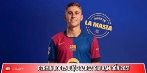 Fermin Lopez được Barca gia hạn đến 2031: Trụ cột mới ở Camp Nou