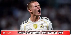 Franco Mastantuono: Ngôi sao trẻ của Real và phát ngôn gây chú ý