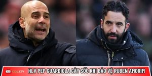 HLV Pep Guardiola bất ngờ gây sốc khi bảo vệ Ruben Amorim