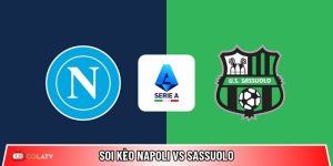 Soi kèo Napoli vs Sassuolo 00h00 ngày 18/01 – Serie A