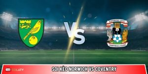 Soi kèo Norwich vs Coventry, 3h ngày 27/01 – Hạng nhất Anh