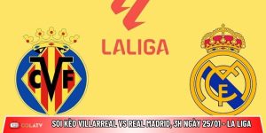 Soi kèo Villarreal vs Real Madrid, 3h ngày 25/01 – La Liga