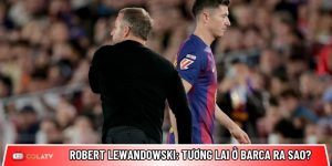 Tiền đạo Robert Lewandowski: Tương lai tại Barcelona ra sao?