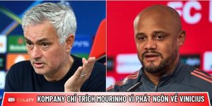 Kompany chỉ trích Mourinho vì phát ngôn về Vinicius gây tranh cãi