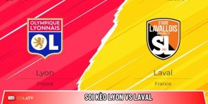 Soi kèo Lyon vs Laval, 2h30 ngày 05/02 – Cúp bóng đá Pháp